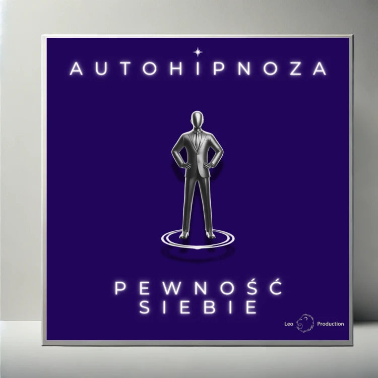 Autohipnoza na pewność Siebie