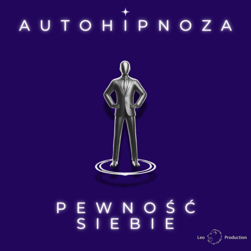 Autohipnoza na pewność Siebie Leoproduction kaczorowski